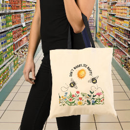 Maak je geen zorgen, wees blij Inspirerend Tote Bag