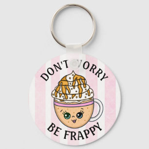 Maak je geen zorgen, wees blij met de koffiebonen sleutelhanger