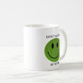 Maak je geen zorgen, wees blij met koffie Mok (Voorkant rechts)