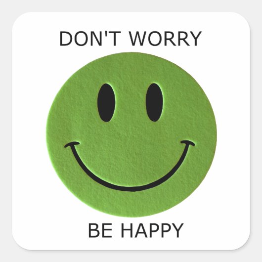 Maak je geen zorgen, wees blij vierkante sticker (Voorkant)