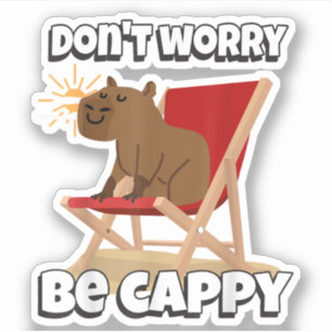 Maak je geen zorgen, wees Cappy, Cute Capybara Cad Sticker
