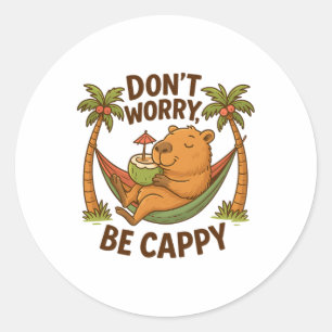 Maak je geen zorgen Wees Cappy Grappige Capyra Zom Ronde Sticker
