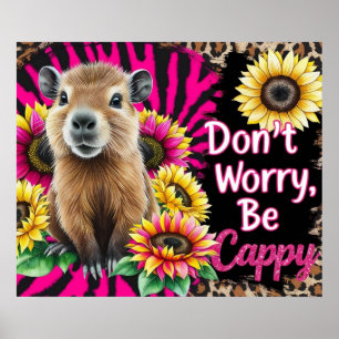 Maak je geen zorgen, wees Cappy - Schattigee Capyb Poster