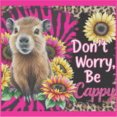 Maak je geen zorgen, wees Cappy - Schattigee Capyb Sticker (Voorkant)