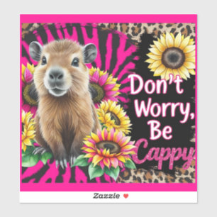 Maak je geen zorgen, wees Cappy - Schattigee Capyb Sticker
