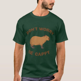 Maak je geen zorgen, wees cappy t-shirt