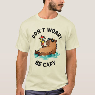 Maak je geen zorgen, wees capy Grappige capybara g T-shirt