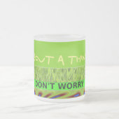 Maak je geen zorgen, wees een vrolijke kunstprint matglas koffiemok (Center)