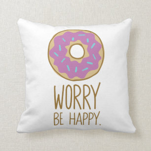 Maak je geen zorgen, wees gelukkig eten Humor Kussen