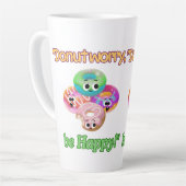 MAAK JE GEEN ZORGEN, WEES GELUKKIG LATTE MOK (Linkerhoek)