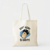 Maak je geen zorgen Wees haarpiepige grappige haar Tote Bag (Voorkant)