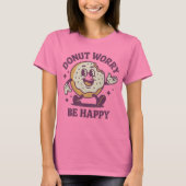 Maak je geen zorgen, wees hape t-shirt (Voorkant)