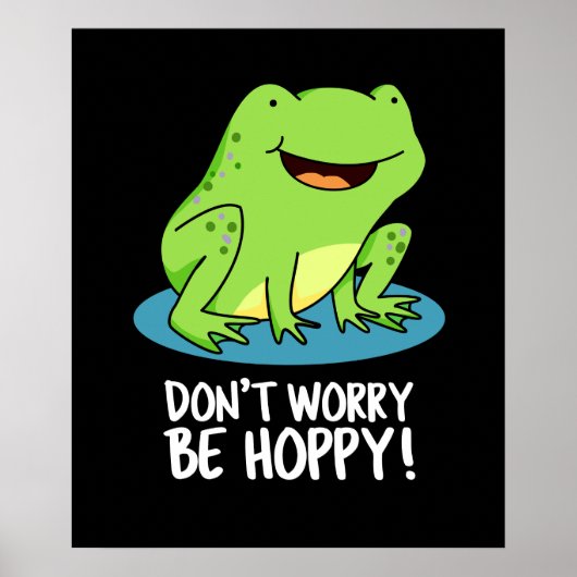 Maak je geen zorgen Wees Hoppy Funny Happy Frog Pu Poster (Voorkant)