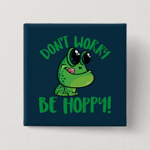 Maak je geen zorgen, wees hoppy lachende Cartoon k Vierkante Button 5,1 Cm