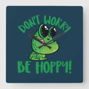 Maak je geen zorgen, wees hoppy lachende Cartoon k Vierkante Klok