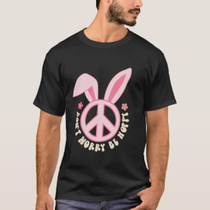Maak je geen zorgen wees hoppy Peace Bunny Easter T-shirt