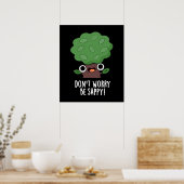 Maak je geen zorgen wees Sappy Funny Tree Pun Dark Poster (Keuken)