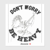 Maak je geen zorgen Wees zwaar - Gitaar Design Sticker (Vel)