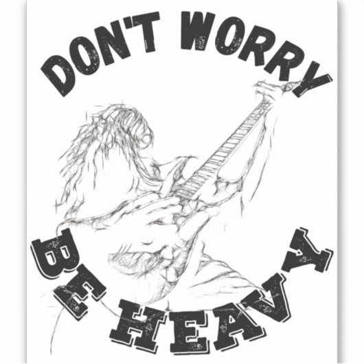 Maak je geen zorgen Wees zwaar - Gitaar Design Sticker (Voorkant)