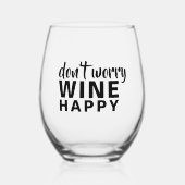 Maak je geen zorgen wijn gelukkig grappig citaat wijnglas zonder voet (Voorkant)
