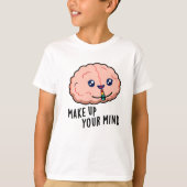 Maak je Keuze Grappig Brein Standaardtekst T-shirt (Voorkant)