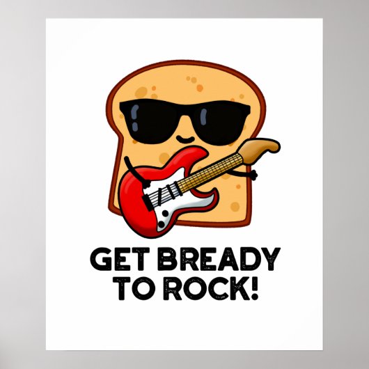 Maak je klaar om Funny Rocker Bread Pun te slaan Poster (Voorkant)
