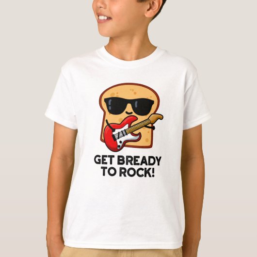 Maak je klaar om Funny Rocker Bread Pun te slaan T-shirt (Voorkant)