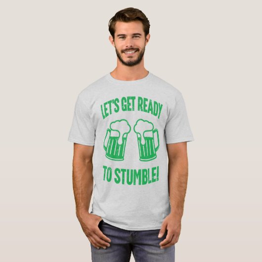 Maak je klaar om grappige St Patrick's Day te stru T-shirt (Voorkant volledig)