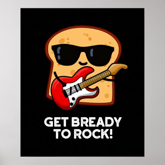 Maak je klaar om te rocken Grappige Rocker Brood P Poster (Voorkant)