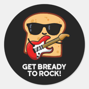 Maak je klaar om te rocken Grappige Rocker Brood P Ronde Sticker