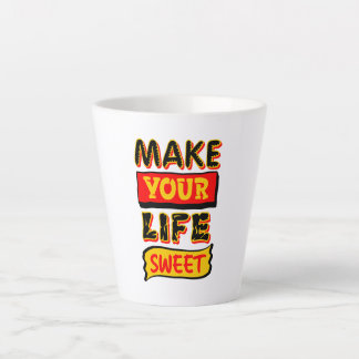 Maak Je Leven Zoet Latte Mok
