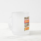 Maak Je Leven Zoet Matglas Koffiemok (Voorkant links)