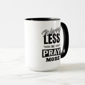 Maak je minder zorgen en bid meer Mok, Inspirerend Mok (Voorkant rechts)