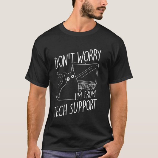 MAAK JE NIET DRUK, IK BEN VAN Tech Support Cat, Te T-shirt (Voorkant)