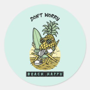 Maak je niet druk Strand Gelukkig – Grappige Anana Ronde Sticker