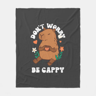 Maak je niet druk, wees Cappy  Fleece Deken