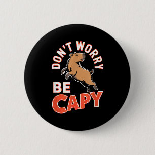 Maak je niet druk wees capy grappige schattige cap ronde button 5,7 cm