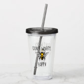 Maak je niet druk wees gelukkig acryl drinkbeker (Achterkant)