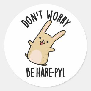 Maak je niet druk wees haas-gelukkig Grappige Koni Ronde Sticker