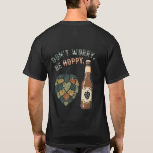 Maak je niet druk, Wees Hoppy" Vintage Bier T-Shir T-shirt