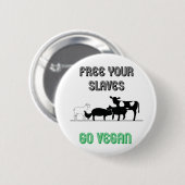 Maak je slaven vrij ronde button 5,7 cm (Voorkant /achterkant)