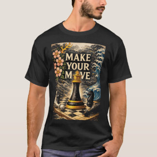 Maak Je Zet, Schaakbord, Succes Motivatie T-shirt