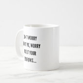 Maak je zorgen over je ogen koffiemok (Voorkant links)