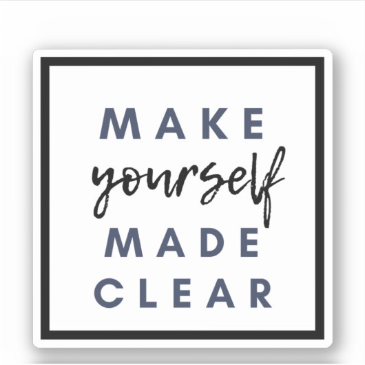 Maak jezelf duidelijk sticker (Voorkant)