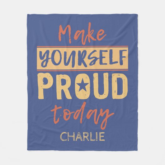 "Maak jezelf trots", aangepaste naam fleece dekens (Voorkant)
