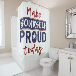 "Maak jezelf trots" douchegordijn