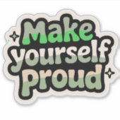 Maak jezelf trots verheffend Sticker ontwerp (Voorkant)