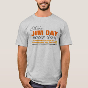 Maak Jim Dag je dag T-shirt