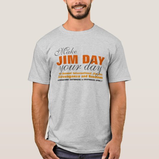 Maak Jim Day je dag T-shirt (Voorkant)