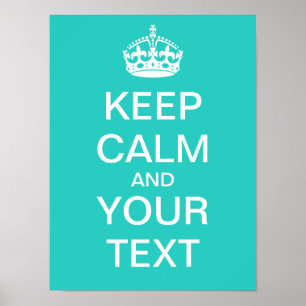 Maak Jouw Eigen "Keep Calm" Poster (aqua)